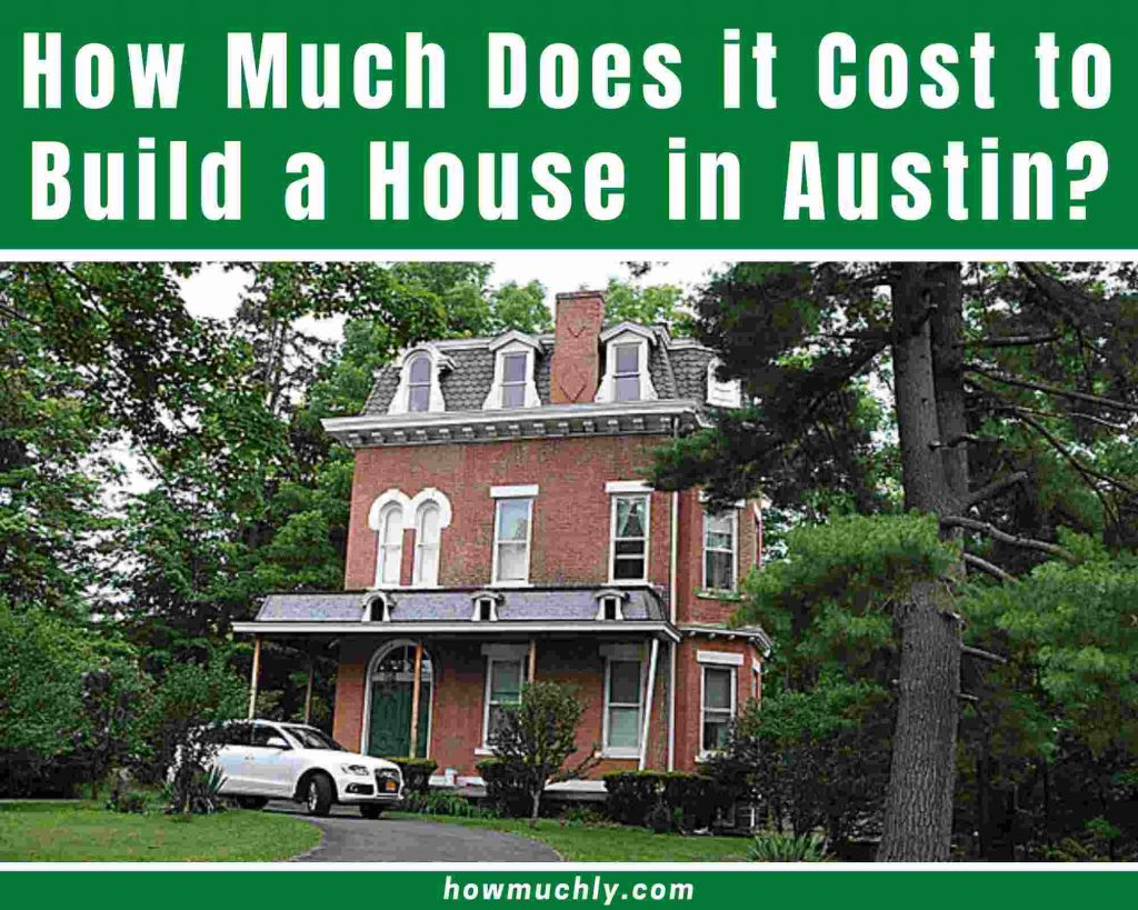 how much does it cost to build a house in austin