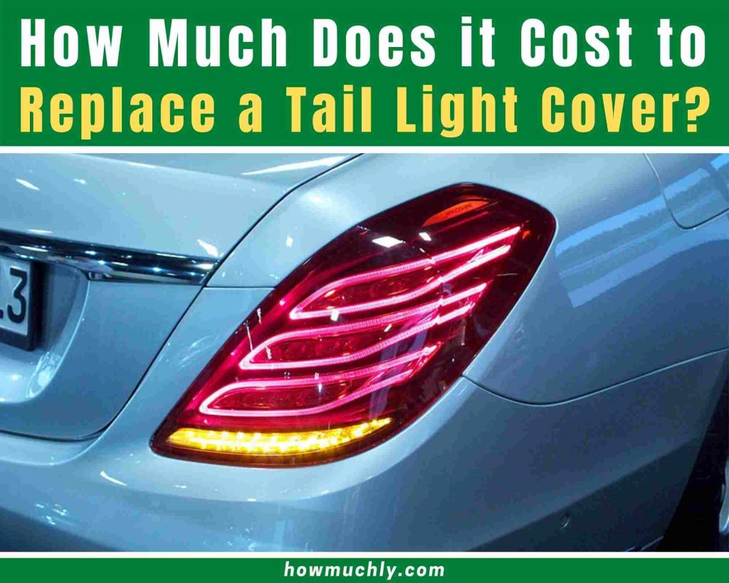 how much does it cost to replace a tail light cover