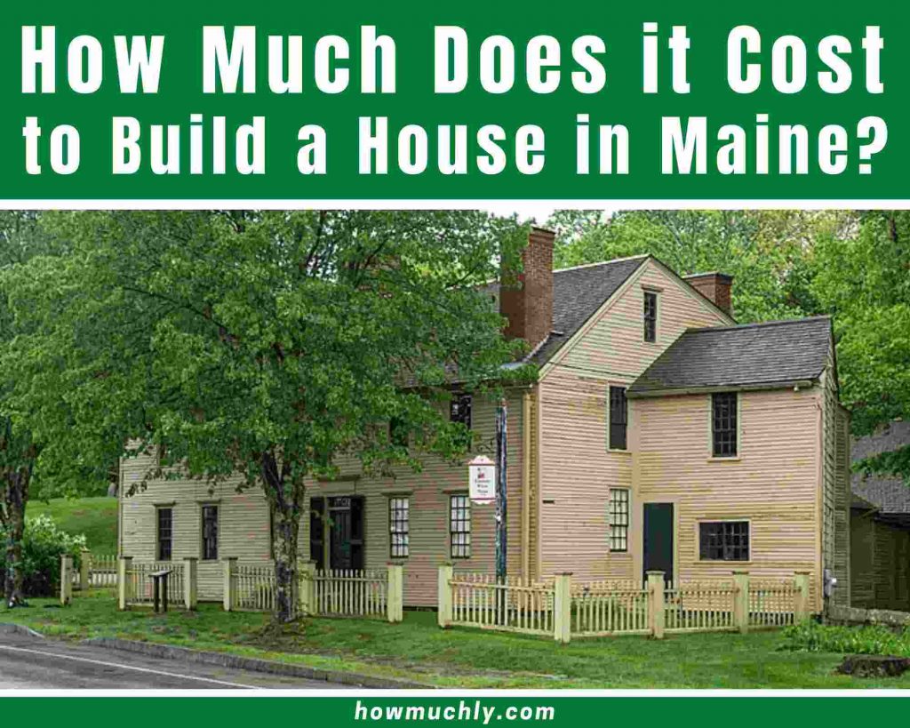 how much does it cost to build a house in maine