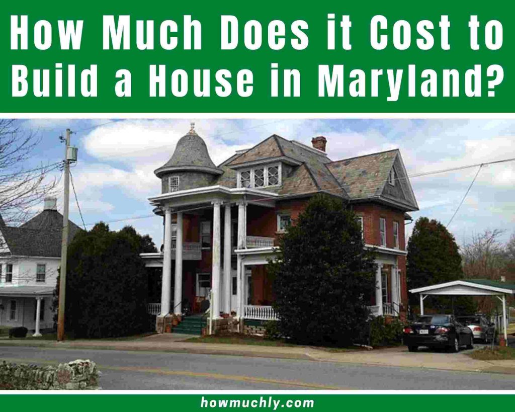 How Much Does it Cost to Build a House in Maryland